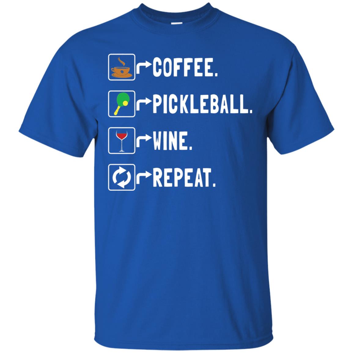 Funny Coffee Lovers T-shirt Pickleball Wine Repeat Royal