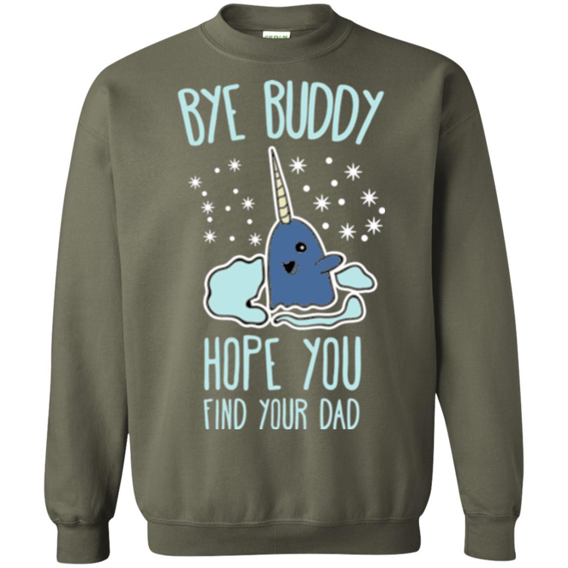 Family T-shirt Bye Buddy Hope You Find Your Dad Military Green