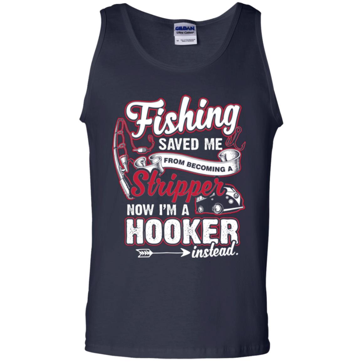 Fishing Saved Me From Becoming A Stripper Fisherman T-shirt Navy