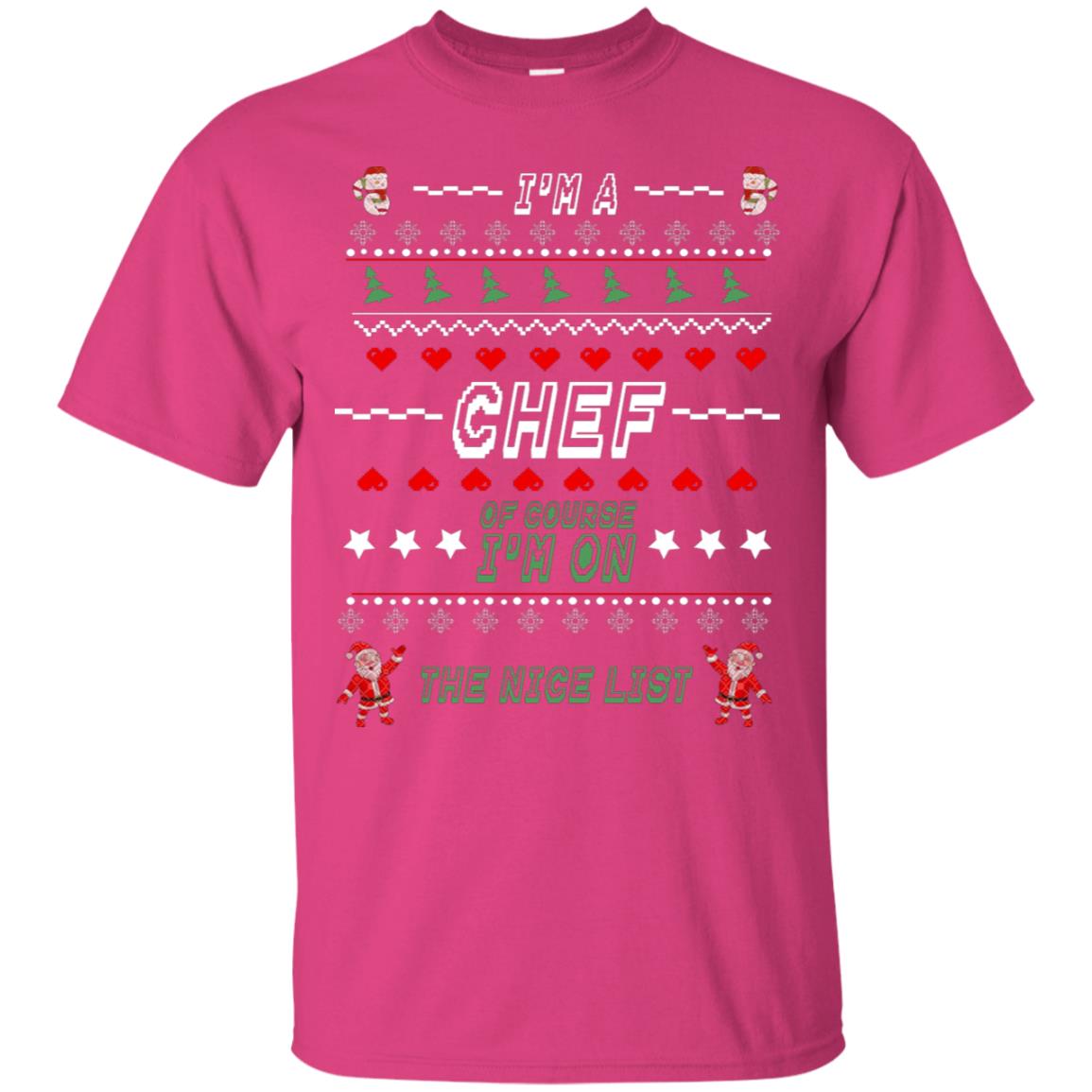 I'm A Chef Of Course I'm On The Nice List Cooker Ugly Sweater X-mas Gift Shirt Heliconia