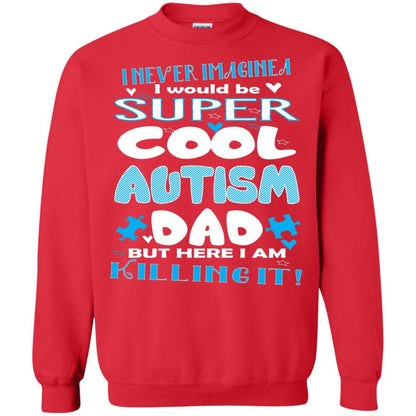 Autism Awareness Shirts I Wuold Be Super Cool Autism Dad Red