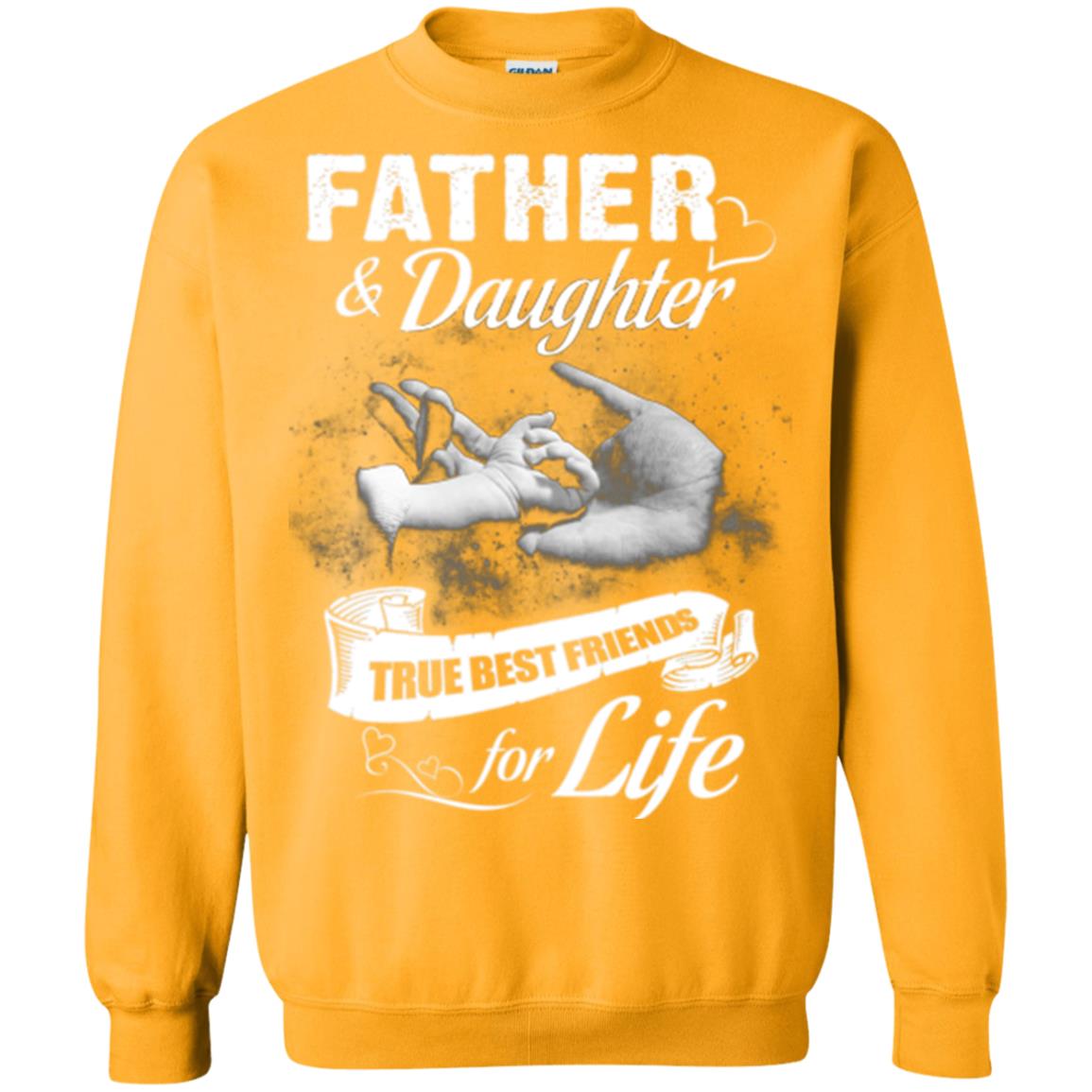 Father And Daughter True Best Friends For Life Family Shirt Gold