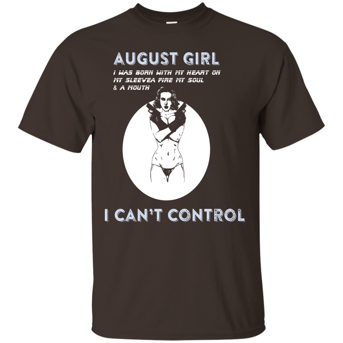 August Girl I Was Born With My Heart T-shirt Dark Chocolate