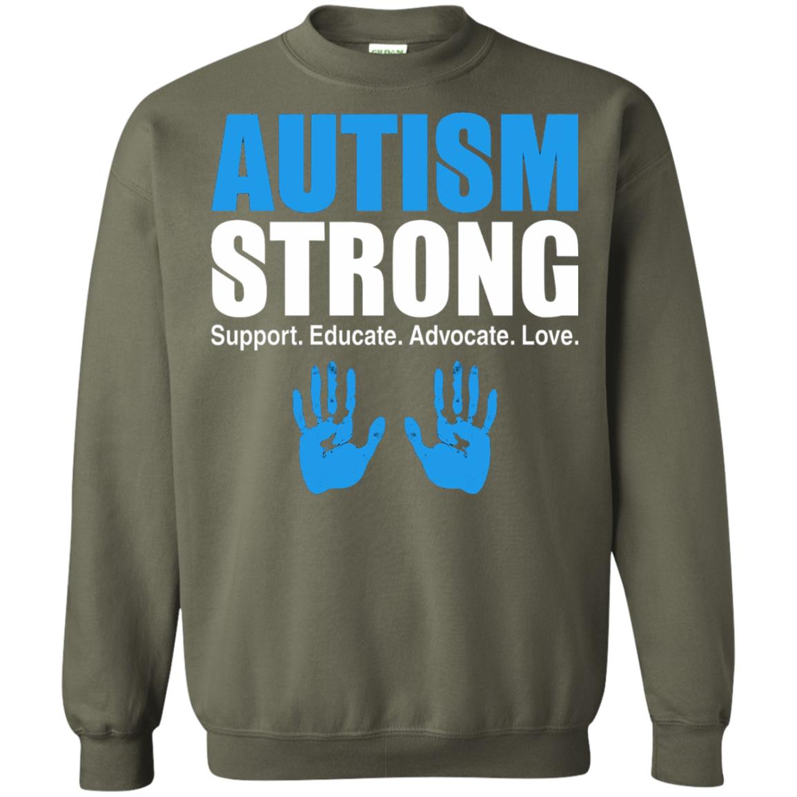 Autism Strong Support Educate Advocate Love T-shirt Military Green