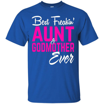 Best Freakin Aunt And Godmother Ever Family T-shirt Royal