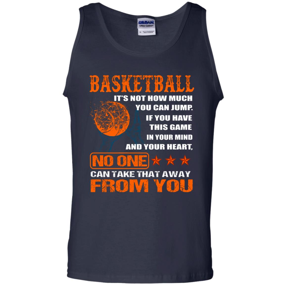 Basketball Its Not How Much You Can Jump No One Can Take That Away From You Navy