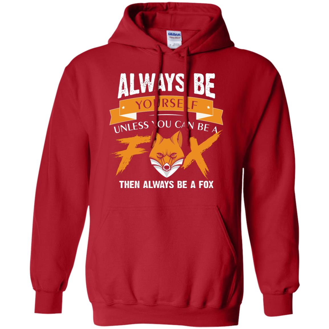 Always Be Yourself Unless You Can Be A Fox Gift Shirt For Fox Lover Red