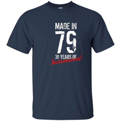 Made In 79 39 Years Of Awesomeness 39th Birthday T-shirt Navy
