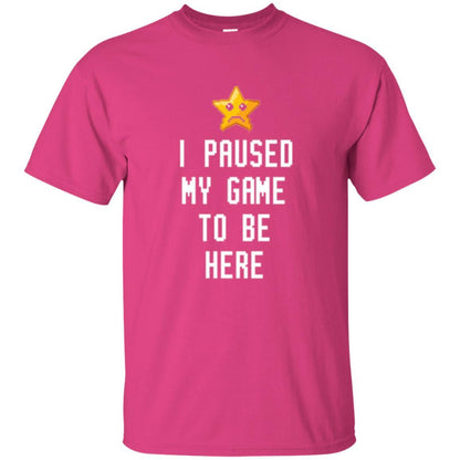 Gamer T-shirt I Paused My Game To Be Here Heliconia