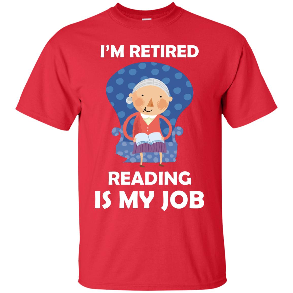 I_m Retired Reading Is My Job Retirement Shirt For Womens Love Reading Red