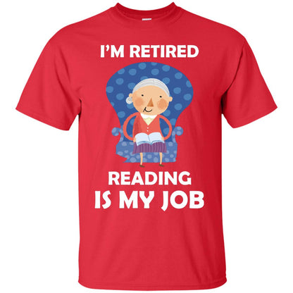 I_m Retired Reading Is My Job Retirement Shirt For Womens Love Reading Red