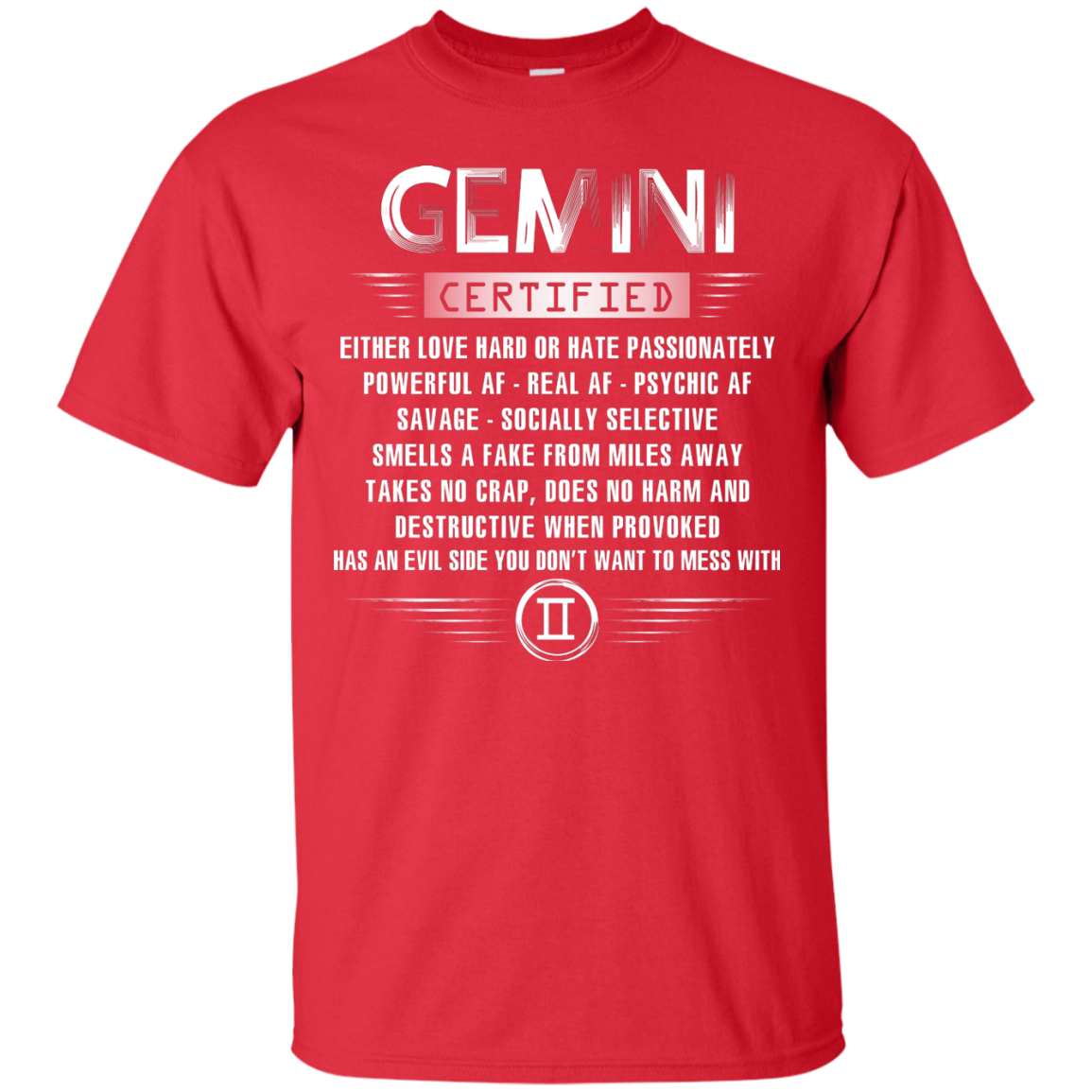 Gemini Certified Either Love Hard Or Hate Passionately Powerful Af T-shirt Red