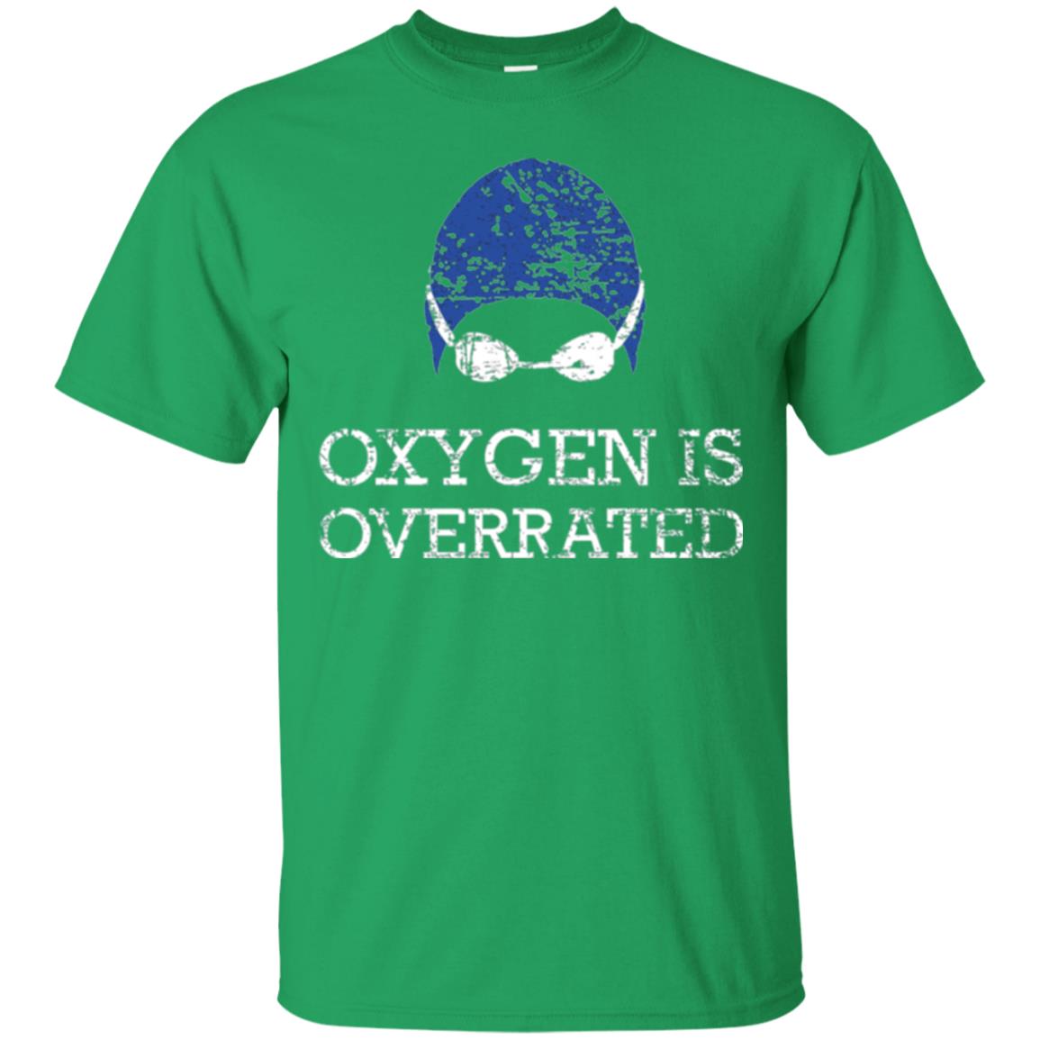 Swimming Lovers T-shirt Oxygen Is Overrated Irish Green