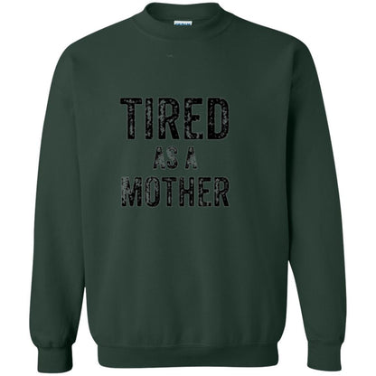 Mommy T-shirt Tired As A Mother T-shirt Forest Green