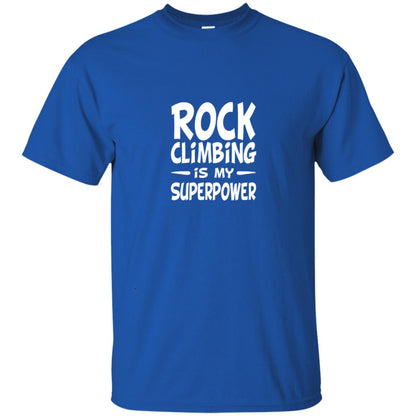 Rock Climbing Is My Superpower Shirt Royal
