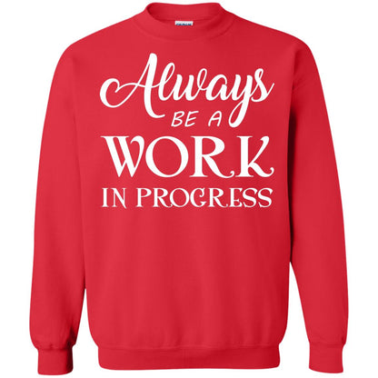 Always Be A Work In Progress Inspirational And Self Improvement Quote Shirts Red