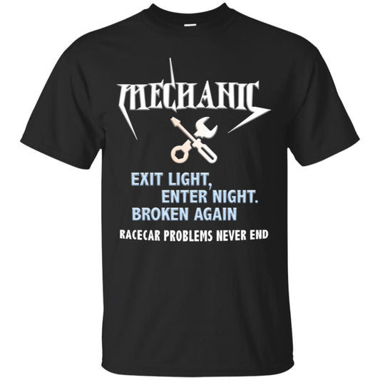 Mechanic Exit Light Enter Night Broken Again Racecar Problems Never End Black