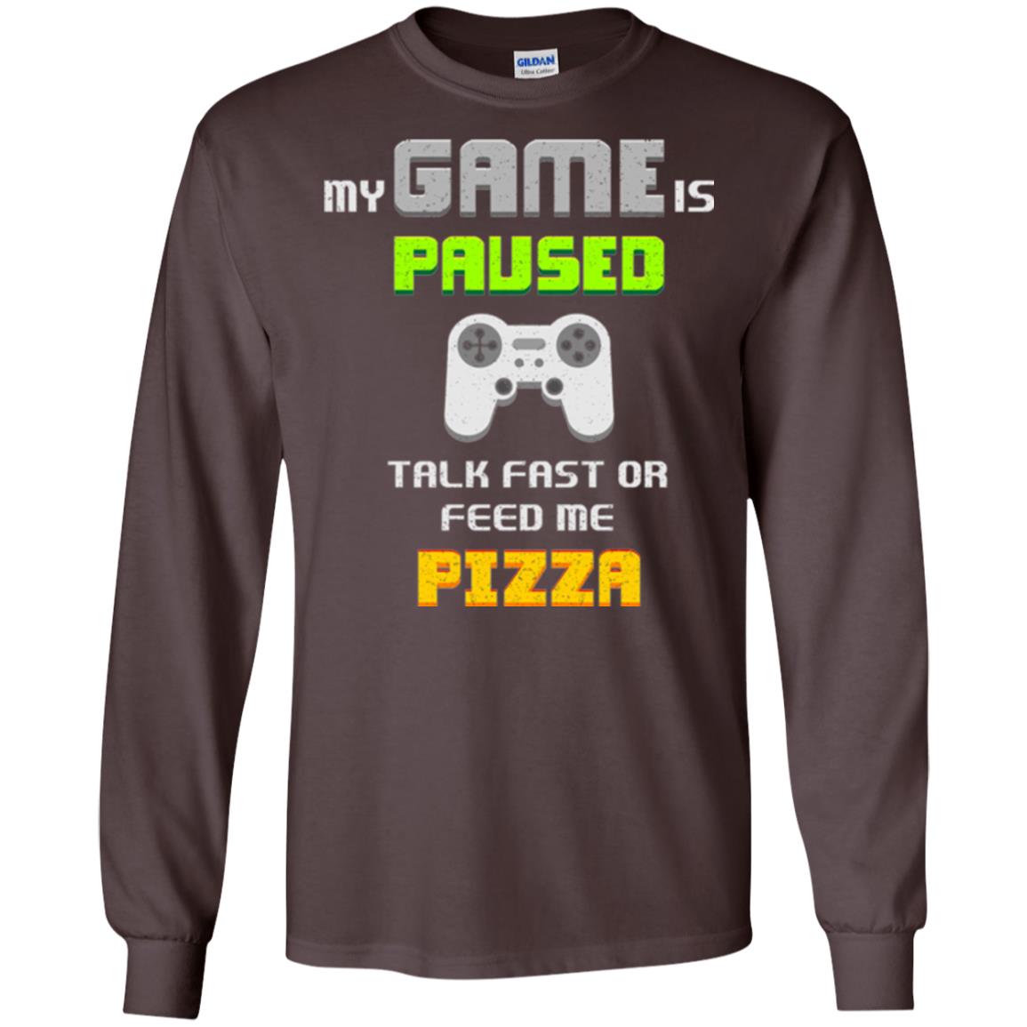 My Game Is Paused Talk Fast Or Feed Me Pizza Gamer T-shirt Dark Chocolate