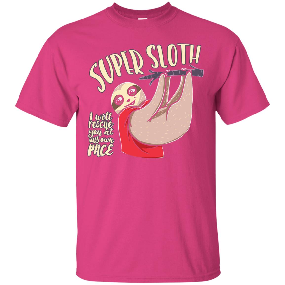 Funny Sloth T-shirt I Will Rescue You At My Own Pace Heliconia