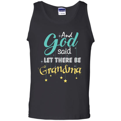 And God Said Let There Be Grandma Nana Shirt Black