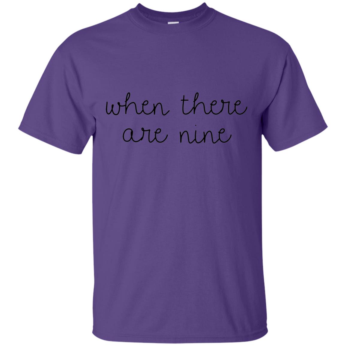 When There Are Nine T-shirt Purple