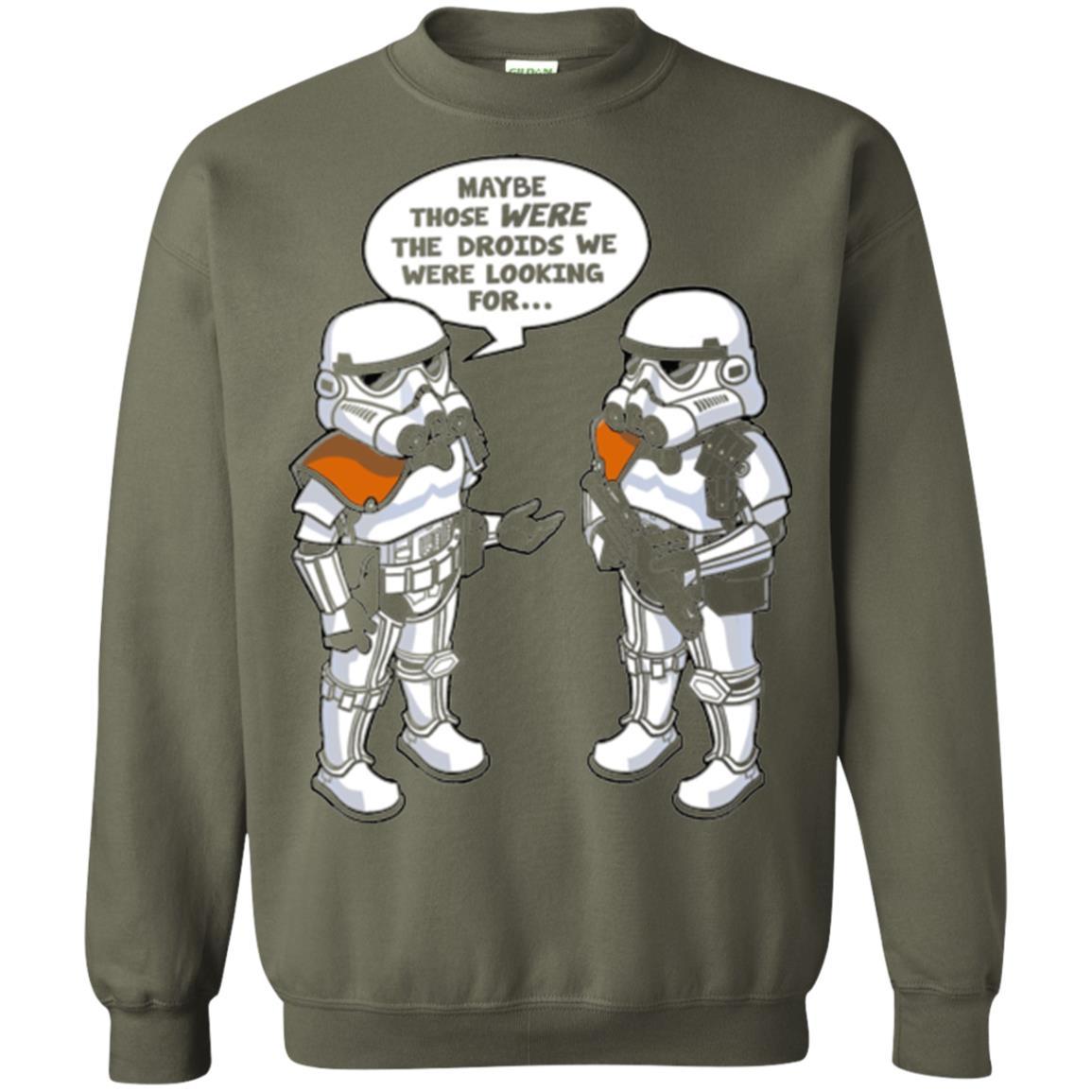 Stormtroopers T-Shirt Maybe Those Were The Droids We Were Looking For Military Green