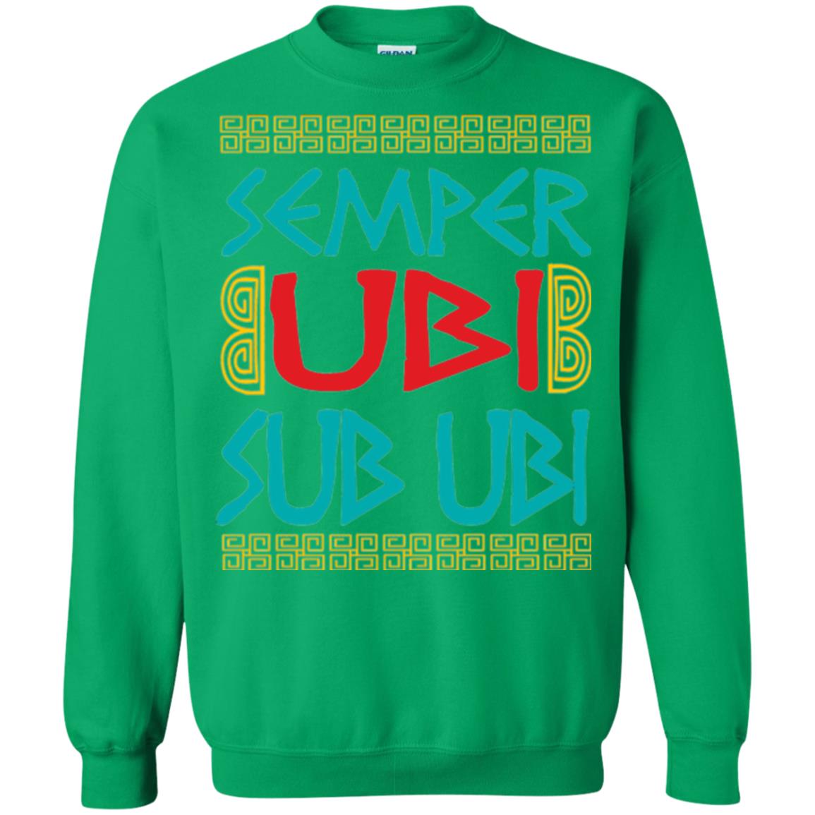 Funny Quote Latin T-shirt Semper Ubi Sub Ubi Irish Green