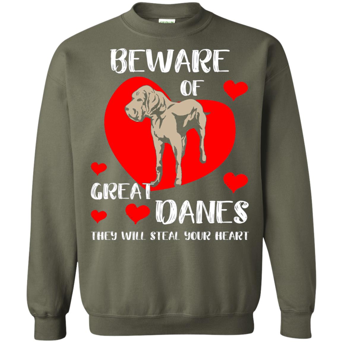 Beware Of Great Danes They Will Steal Your Heart Cute Shirt Military Green