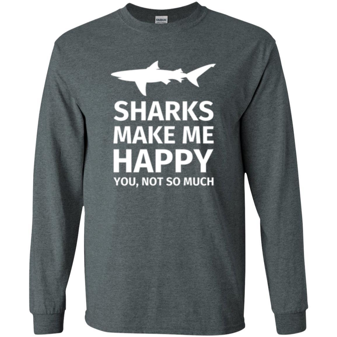Shark Lover T-shirt Sharks Make Me Happy You Not So Much Dark Heather
