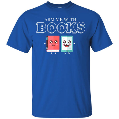 Arm Me With Books Gun Control T-shirt Royal
