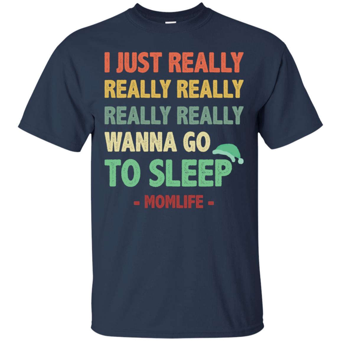 I Just Really Really Really Really Really Wanna Go To Sleep Mom Life Navy