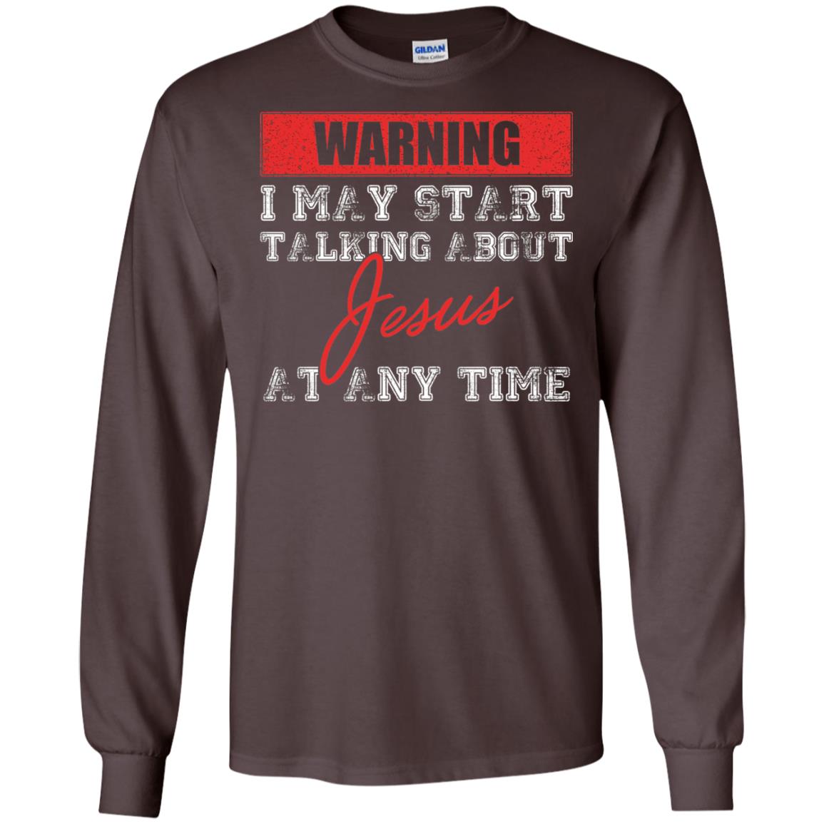 Christian T-shirt I May Start Talking About Jesus Dark Chocolate