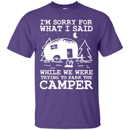 I'm Sorry For What I Said While We Were Trying To Park The Camper Shirt Purple