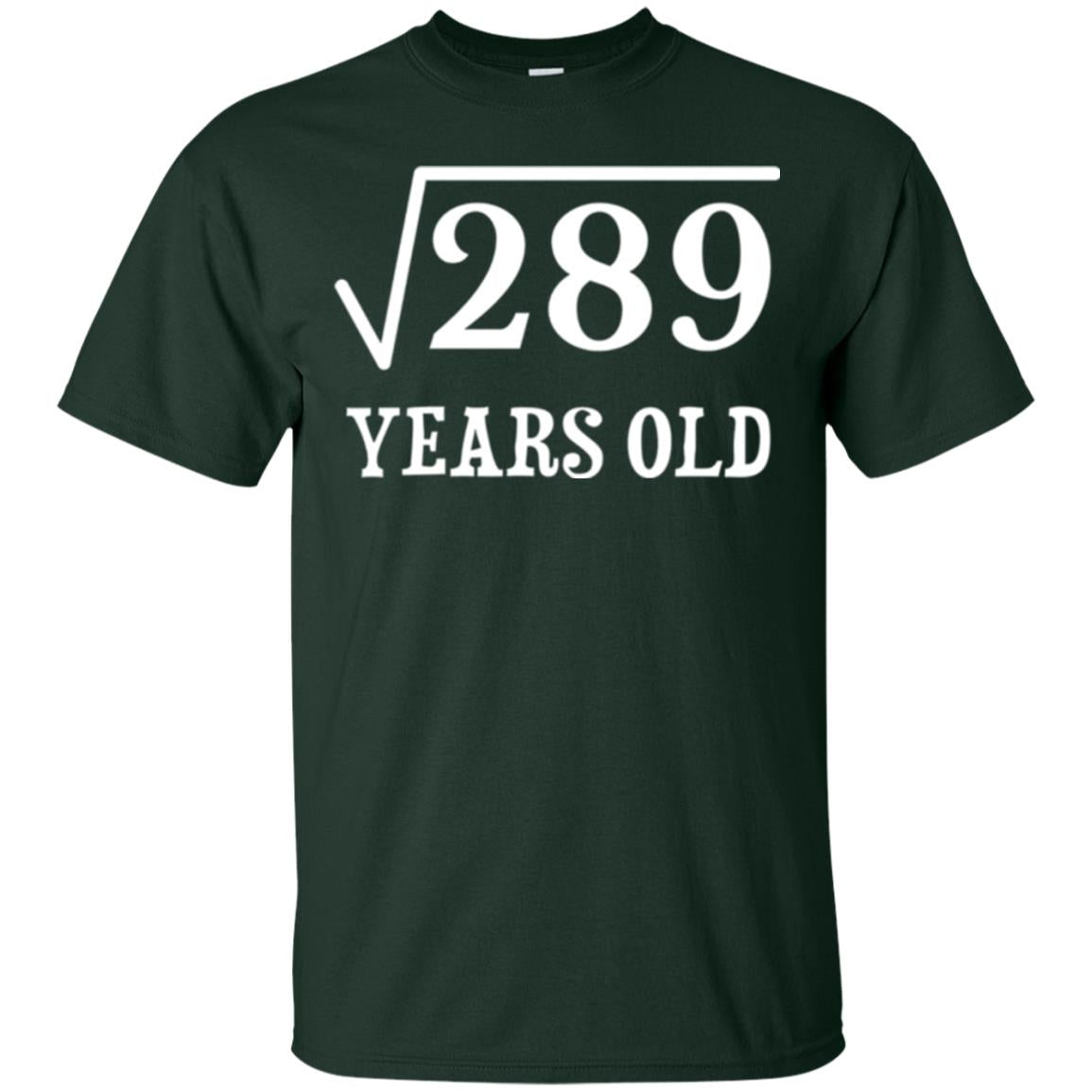 Brithday T-shirt Square Root Of 289 Forest Green