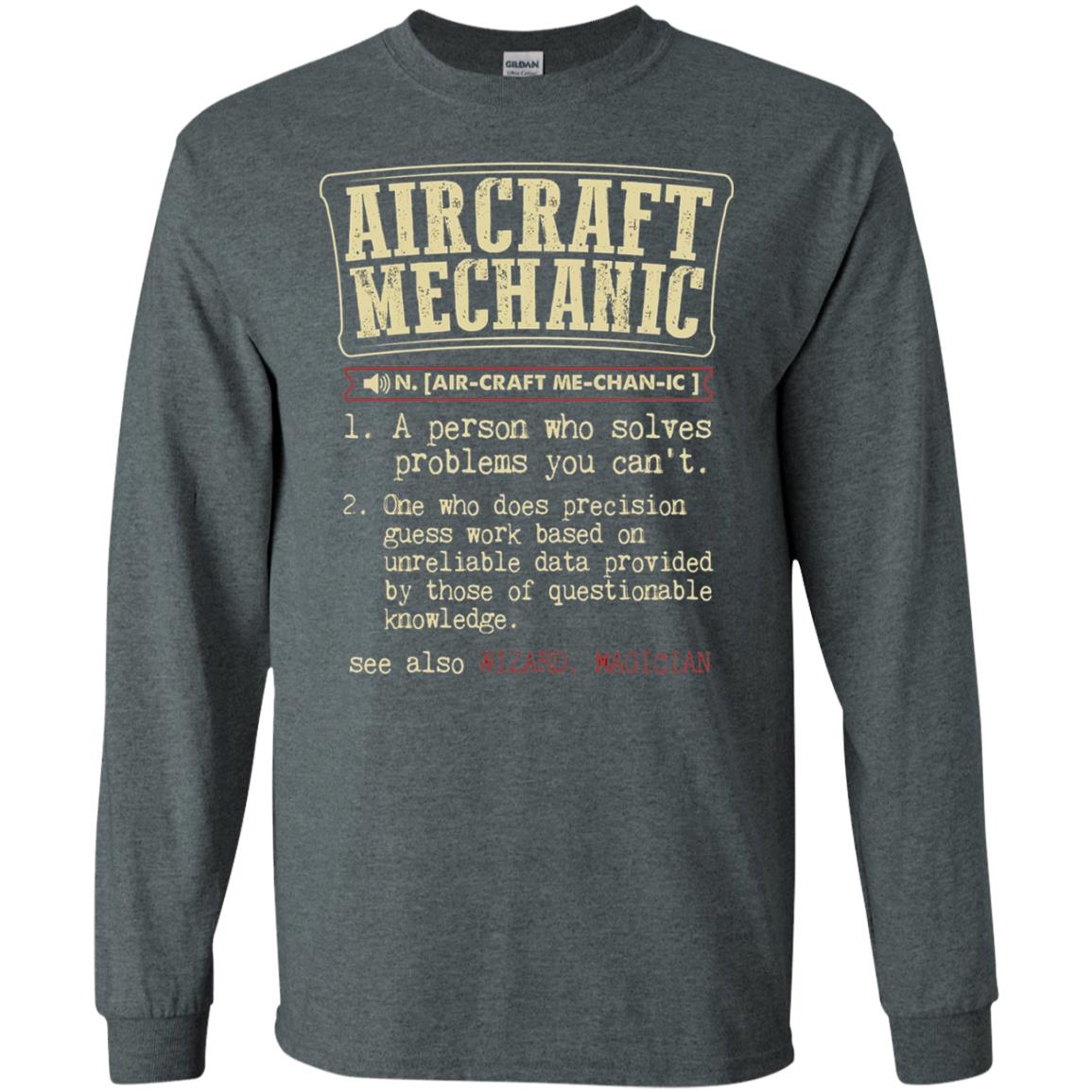 Aircraft Mechanic A Person Who Solves Problem You Cant One Who Does Precision Guess Work Based On Unreliable Data Provided By Those Of Questionable Knowledge Dark Heather