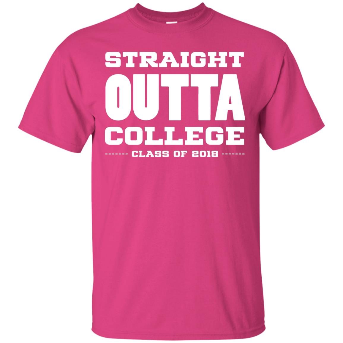 Straight Outta College Class Of 2018 Graduation Shirt Heliconia