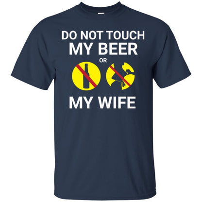 Husband T-shirt Do Not Touch My Beer Or My Wife Navy