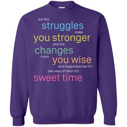 But The Struggles Make You Stronger And The Changes Make You Wise And Happiness T-shrit Purple