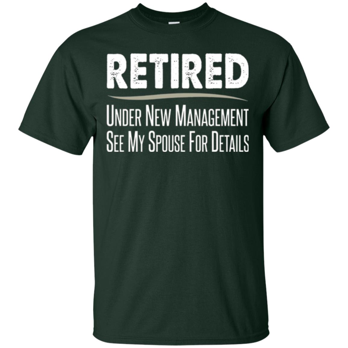 Retired T-shirt Under New Management, See Spouse For Details Forest Green