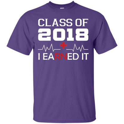 Class Of 2018 I Earned It Graduate Registered Nurse Shirt Purple