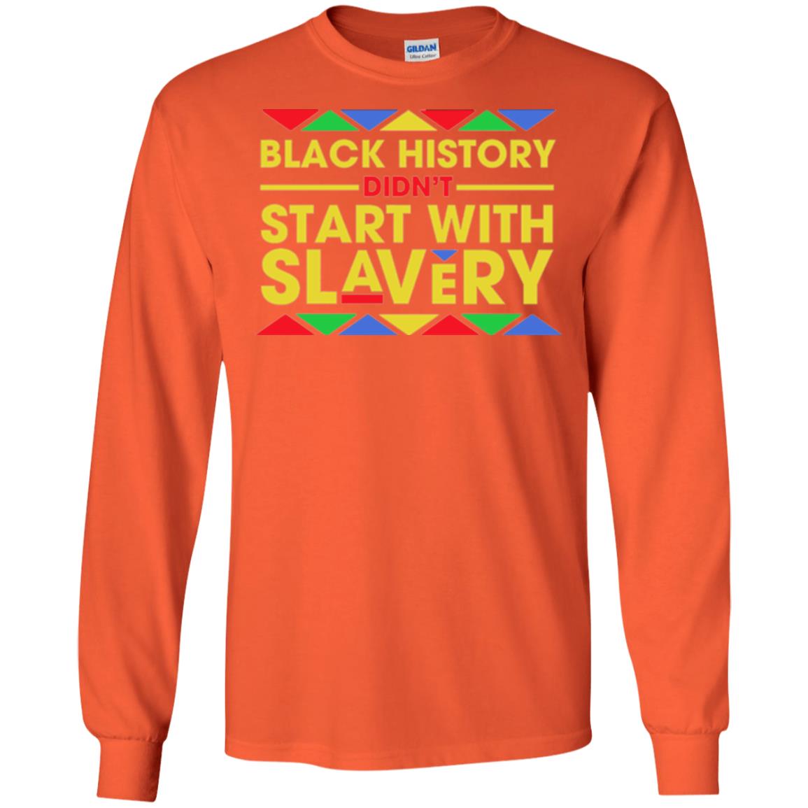 Black History Didn_t Start With Slavery T-shirt Human Rights Orange