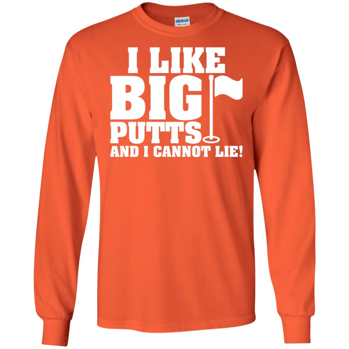 I Like Big Putts And I Cannot Lie Funny Golf Lover T-shirt Orange