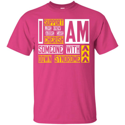I Am Someone With Down Syndrome Gift Shirt For Down Syndrome Awareness T-shirt Heliconia