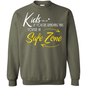 Kids If You Are Reading This You Are In Safe Zone Shirt