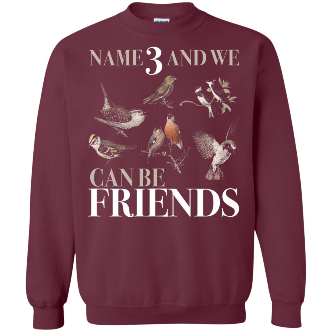 Birdwatching Shirt Name 3 And We Can Be Friends Maroon