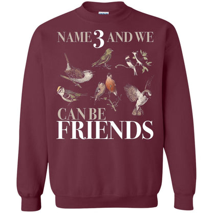 Birdwatching Shirt Name 3 And We Can Be Friends Maroon