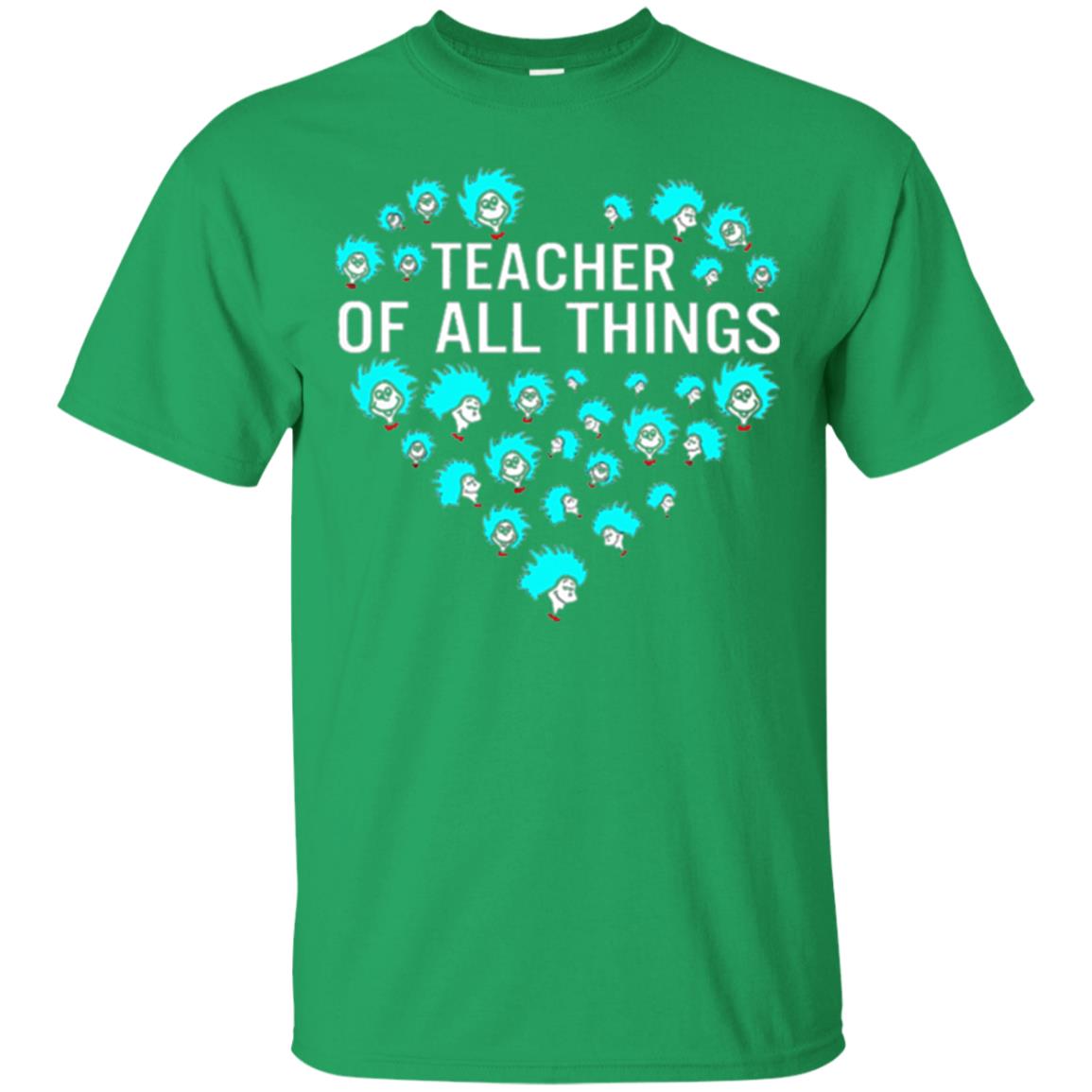 Teacher Of All Thing T-shirt Irish Green