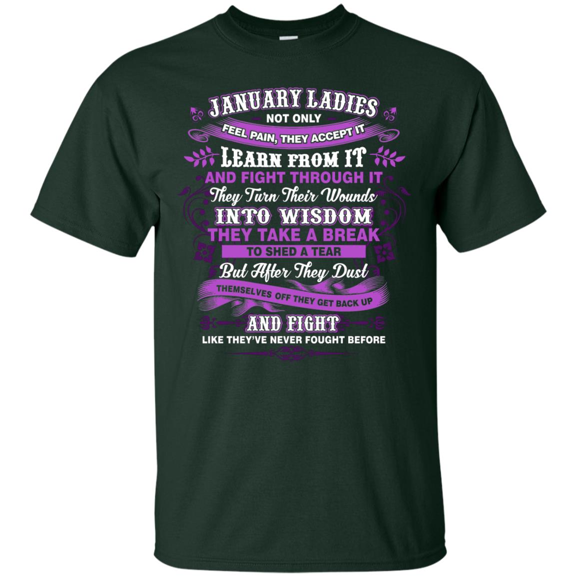 January Ladies Shirt Not Only Feel Pain They Accept It Learn From It They Turn Their Wounds Into Wisdom Forest