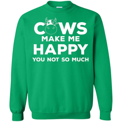 Cows Lover T-shirt Cow Make Me Happy You Not So Much Irish Green