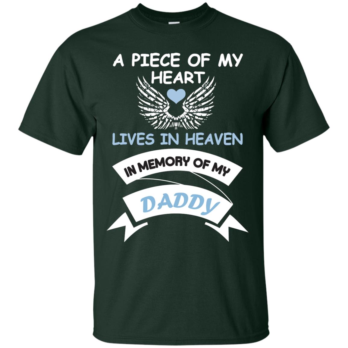 A Piece Of My Heart Lives In Heaven In Memory Of My Daddy Shirt Forest